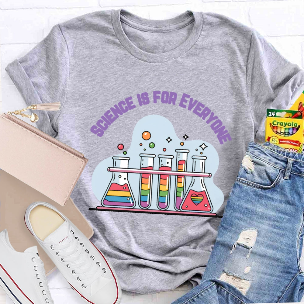 Science Is For Everyone Funny T-shirt