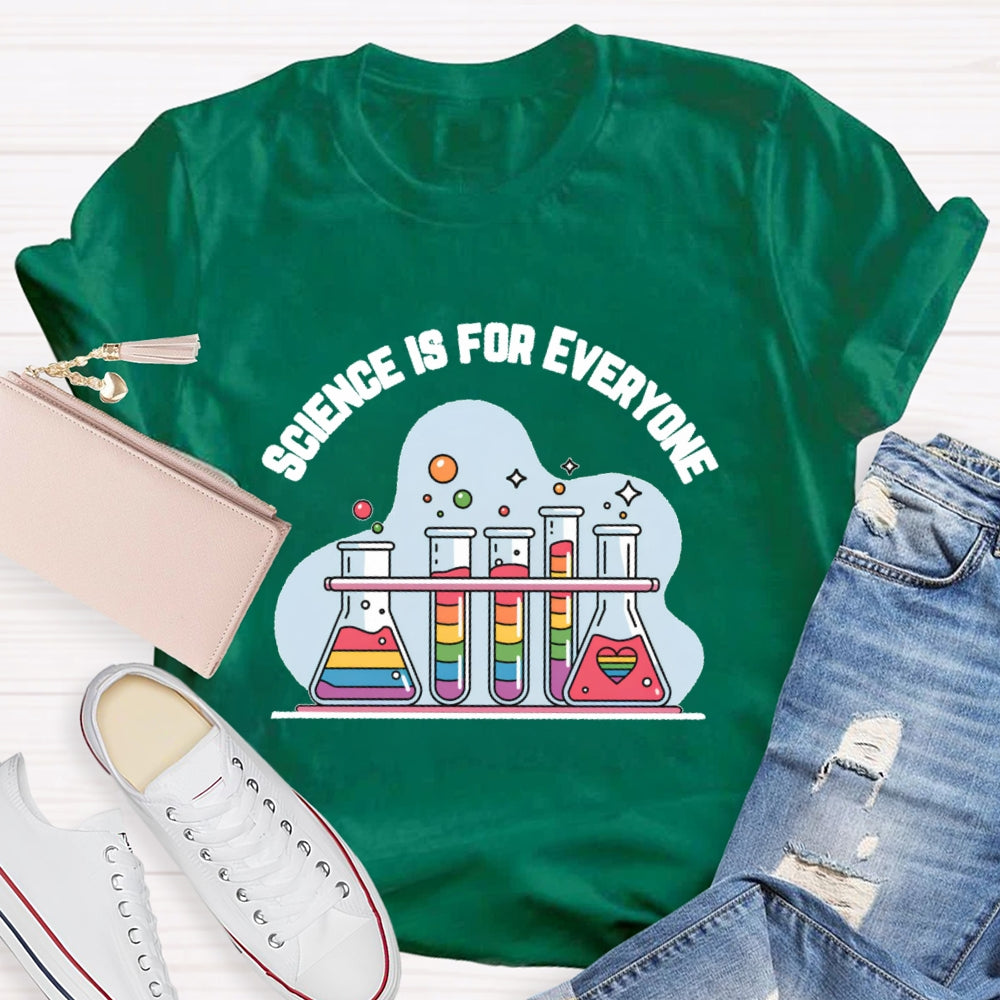 Science Is For Everyone Funny T-shirt