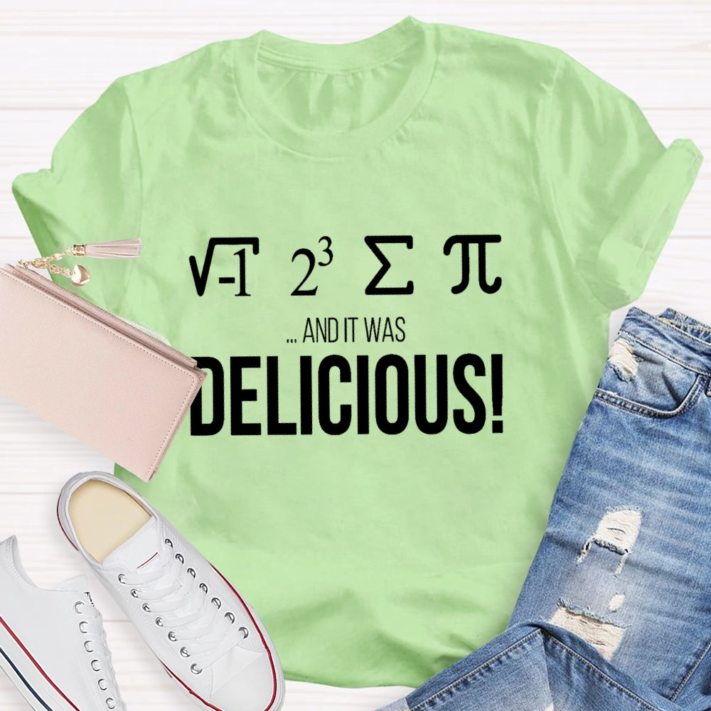 I Ate Some Pie And It Was Delicious Shirt Funny Math Pun T-shirt