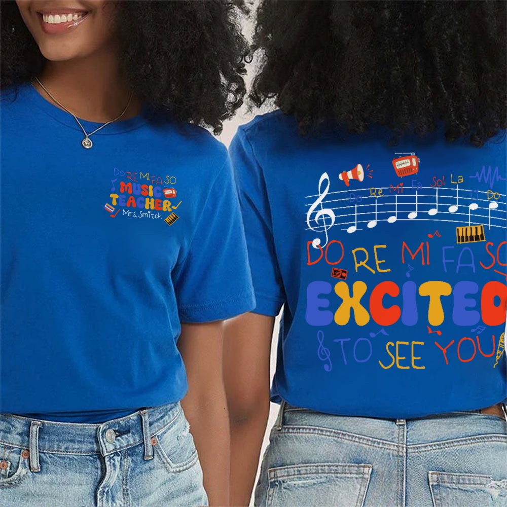 Personalized Name Do Re Mi Fa So Excited To See You Double Printed T-shirt