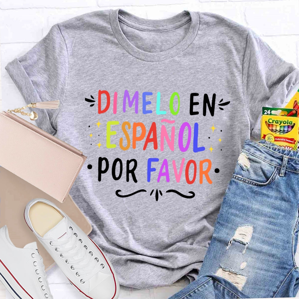 Dimelo En EspañOl Por Favor Spanish Teacher Letters T-shirt