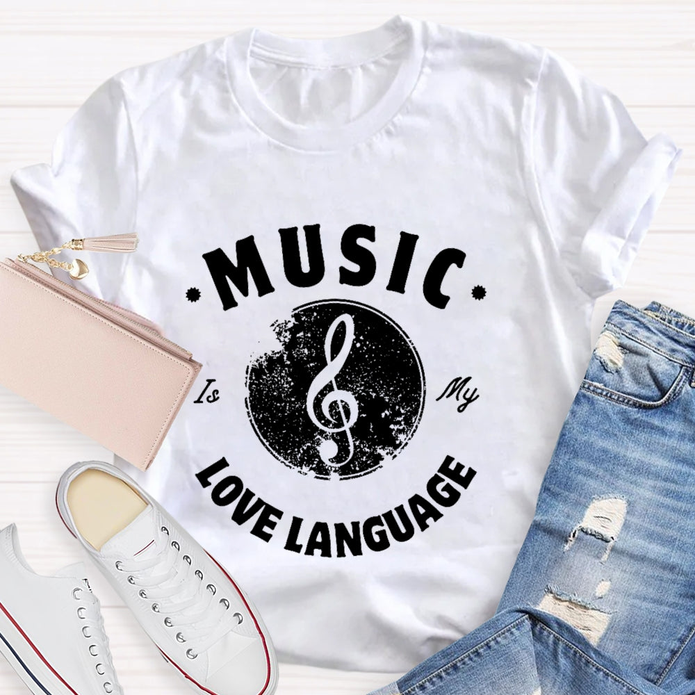 Music Is My Love Language T-shirt