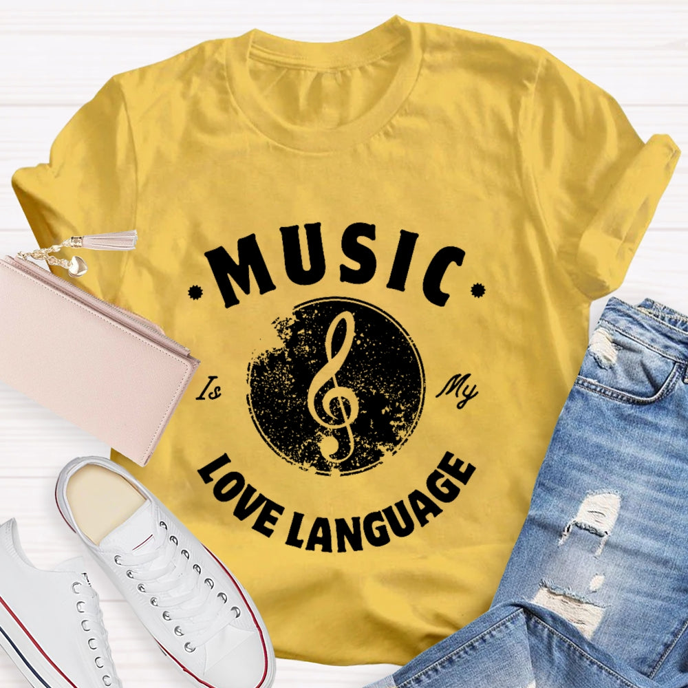 Music Is My Love Language T-shirt