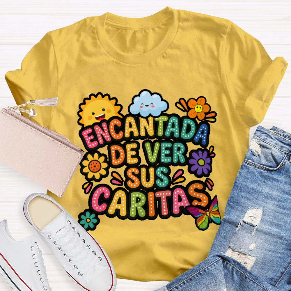 encantada de ver sus caritas T-shirt