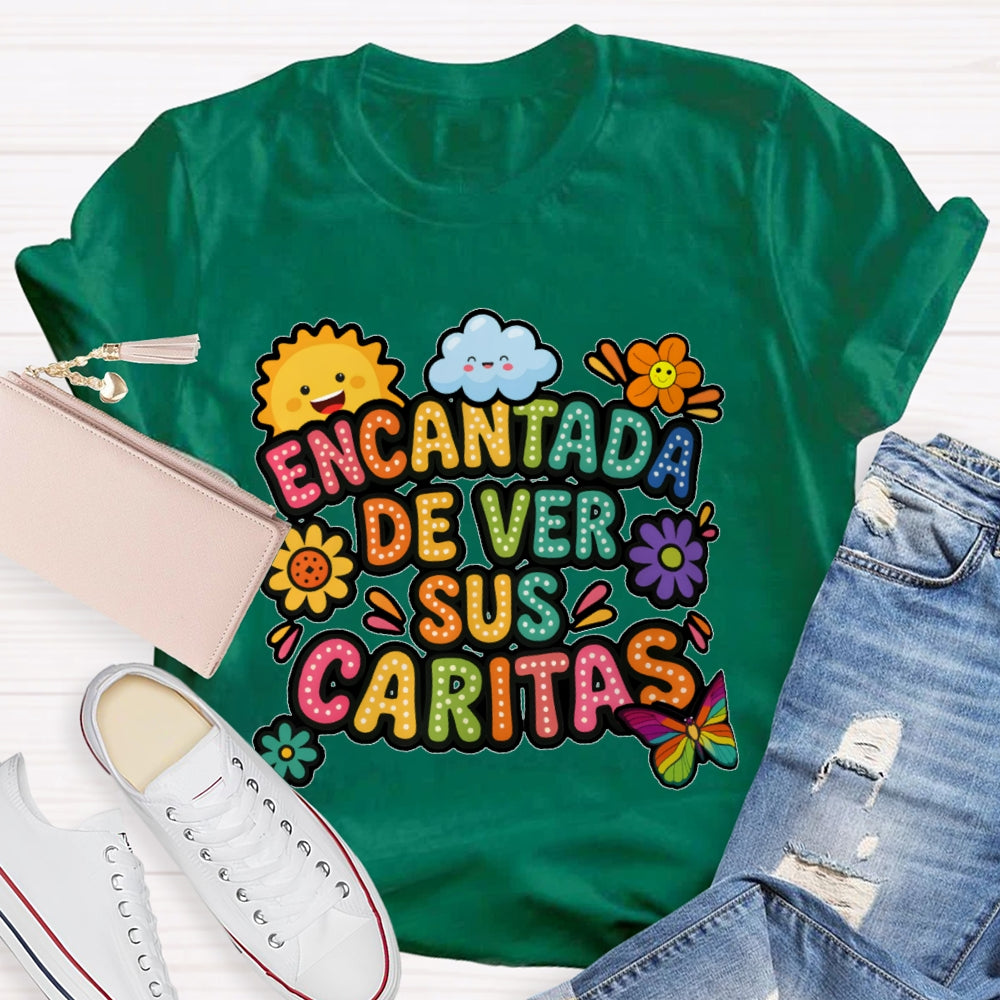 encantada de ver sus caritas T-shirt
