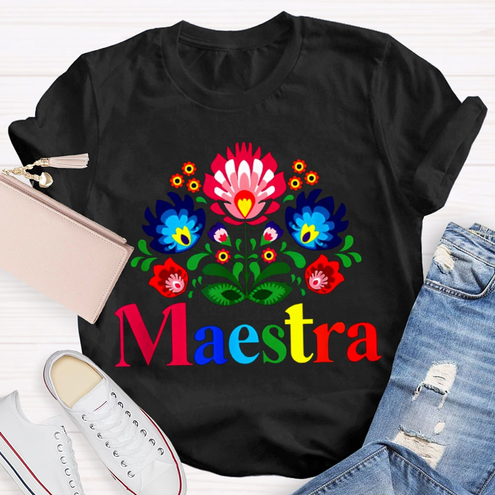 Maestra Teacher Colorful Flowers Bilingual Teacher T-shirt