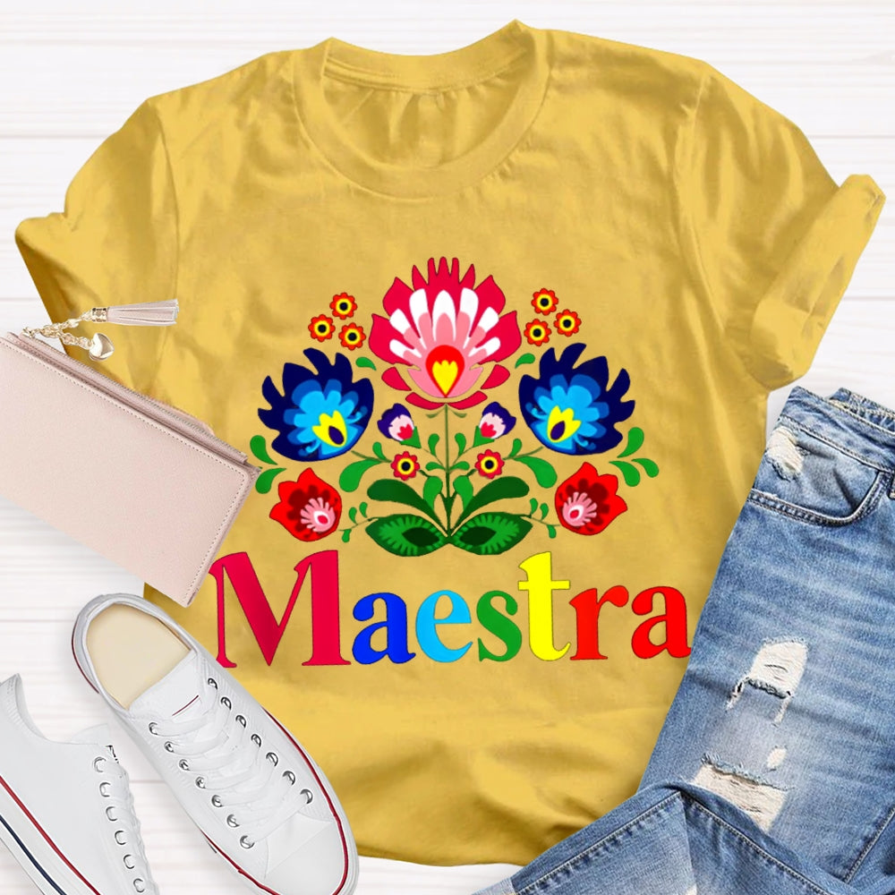 Maestra Teacher Colorful Flowers Bilingual Teacher T-shirt