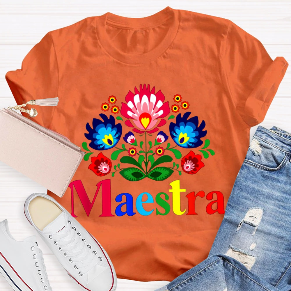 Maestra Teacher Colorful Flowers Bilingual Teacher T-shirt