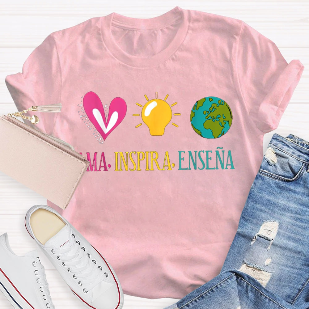 Ama Inspira Ensena Maestra Teacher T-shirt