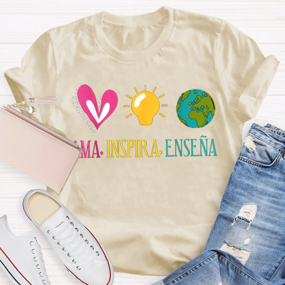 Ama Inspira Ensena Maestra Teacher T-shirt