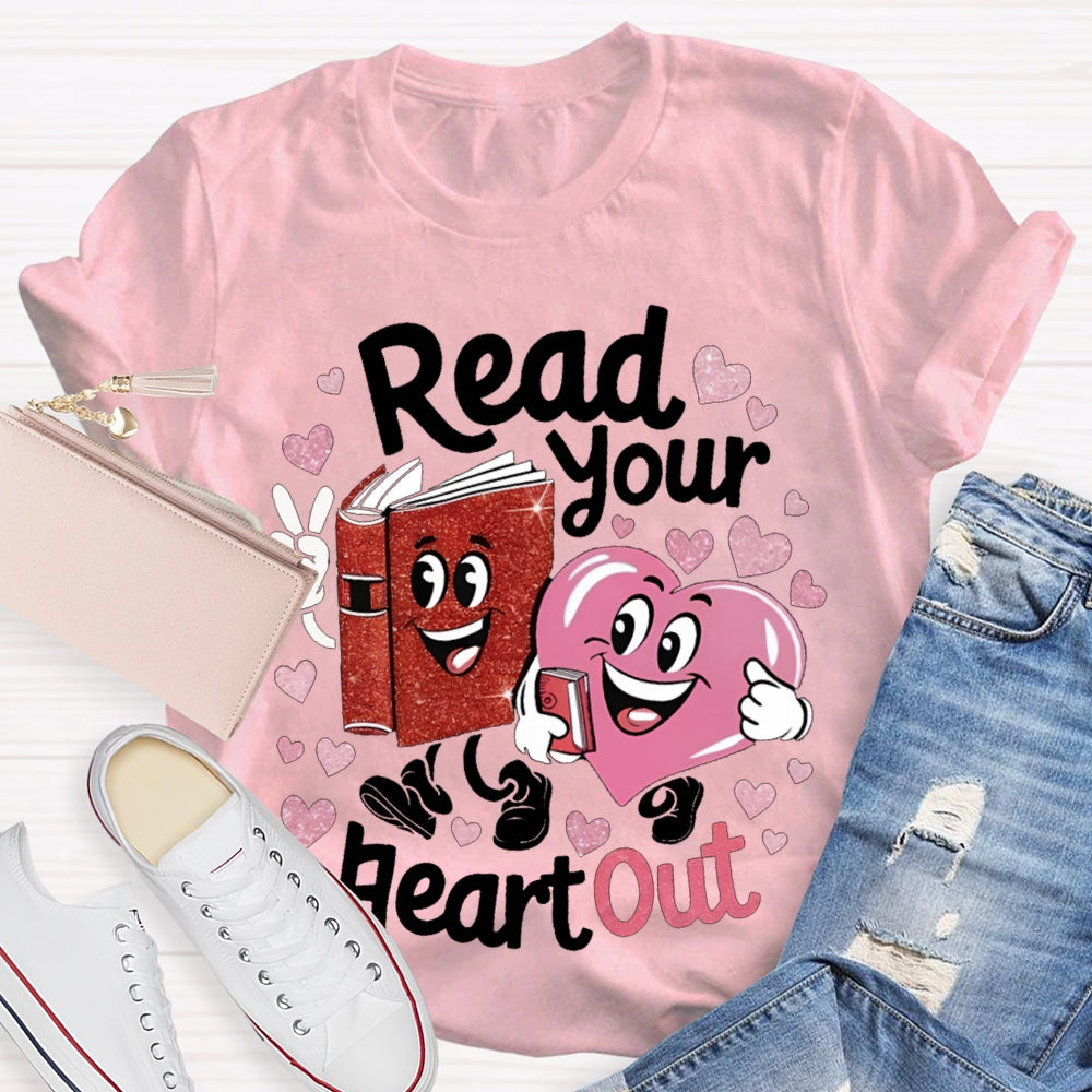 Read Your Heart Out Communication Between Books And Hearts T-shirt