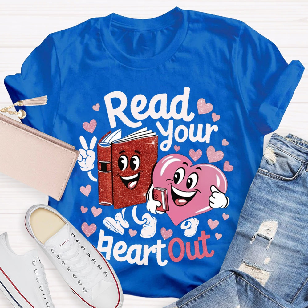 Read Your Heart Out Communication Between Books And Hearts T-shirt