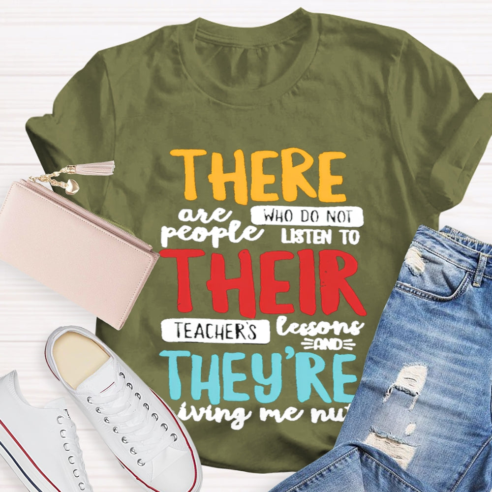 There Are People Who Didn't Listen To Their Teacher's Lesson Shirt