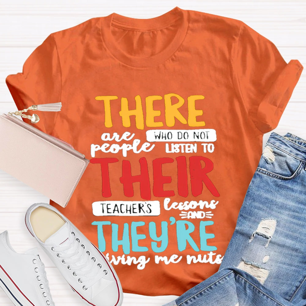 There Are People Who Didn't Listen To Their Teacher's Lesson Shirt