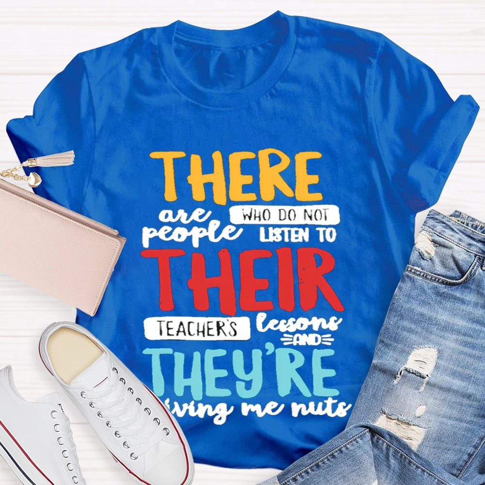 There Are People Who Didn't Listen To Their Teacher's Lesson Shirt