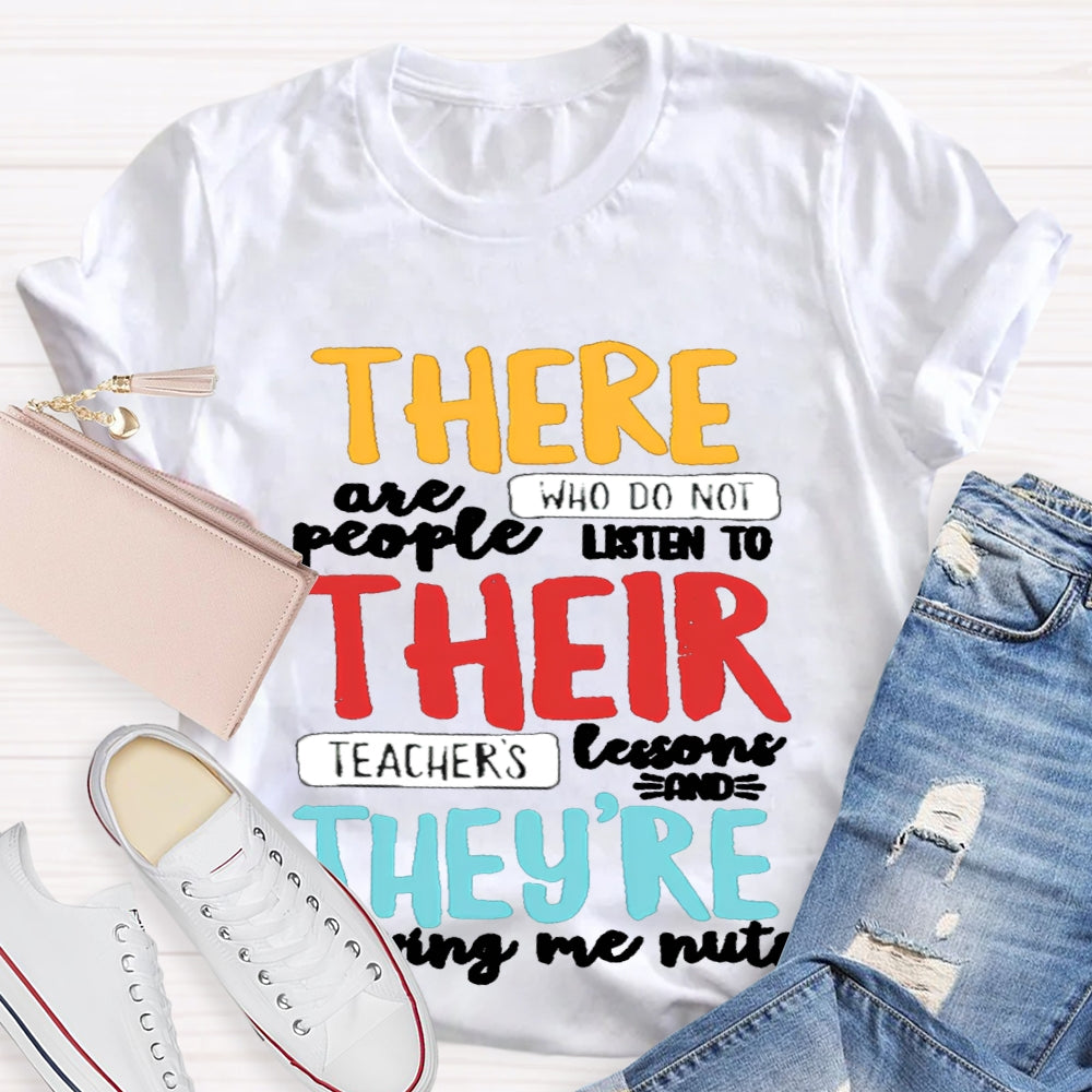 There Are People Who Didn't Listen To Their Teacher's Lesson Shirt