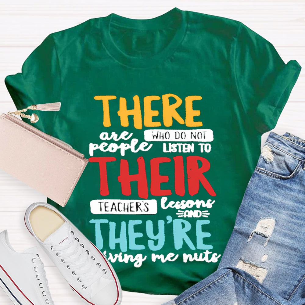 There Are People Who Didn't Listen To Their Teacher's Lesson Shirt
