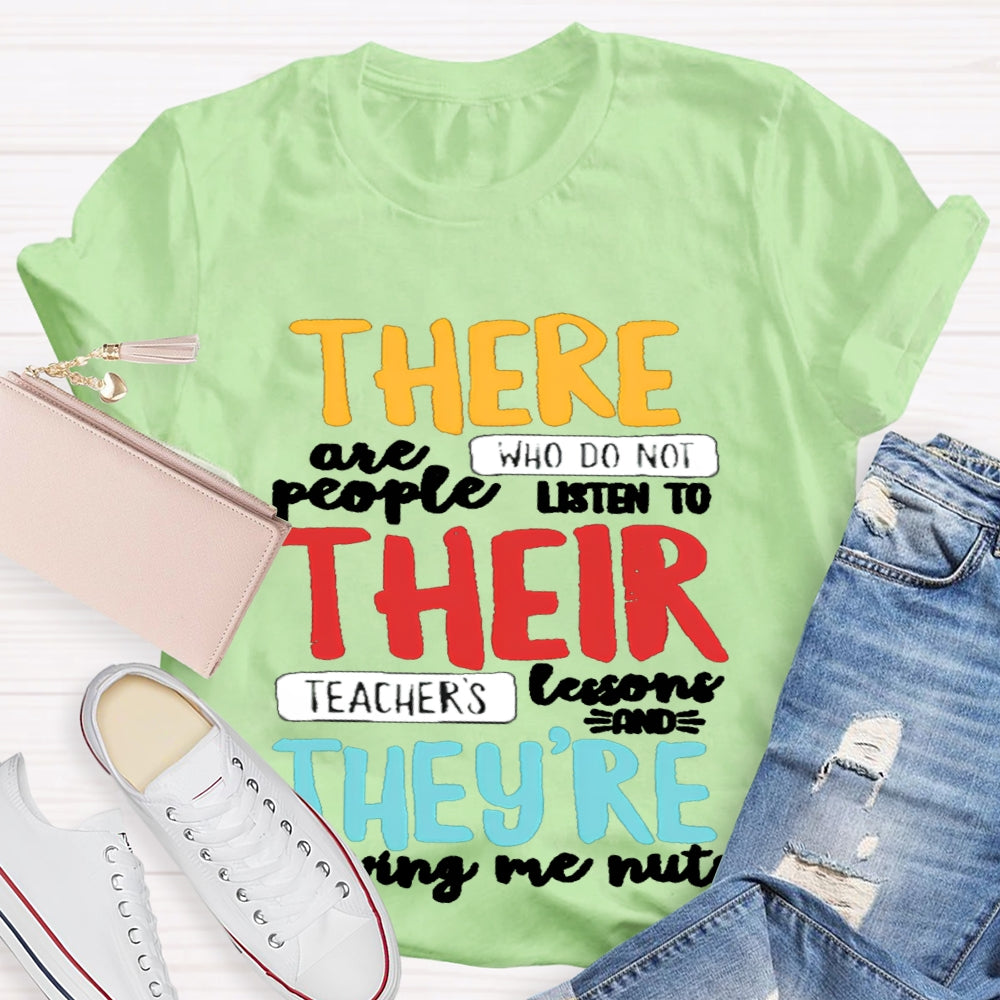 There Are People Who Didn't Listen To Their Teacher's Lesson Shirt