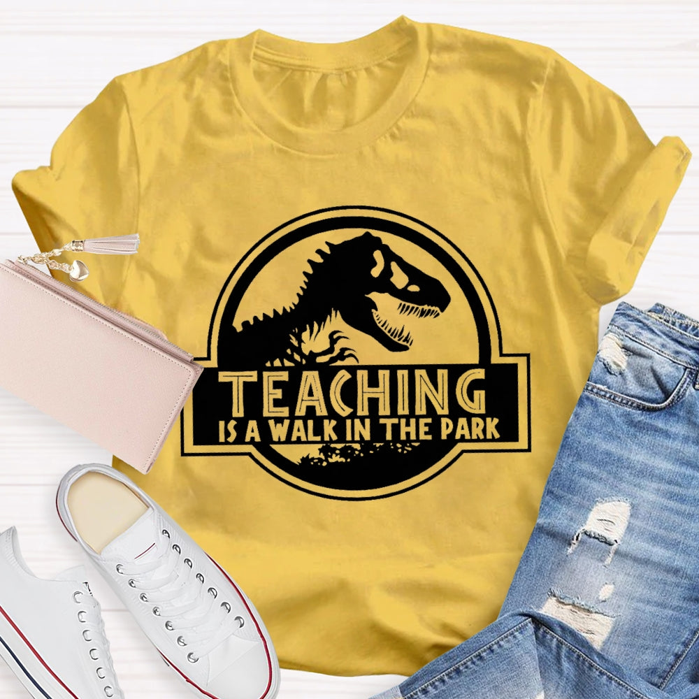 Teaching Is A Walk In The Park T-Shirt