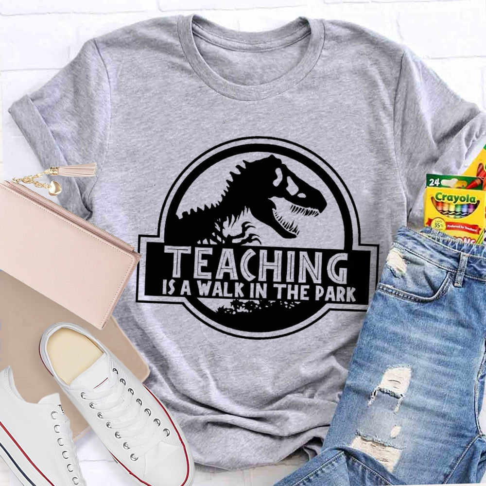 Teaching Is A Walk In The Park T-Shirt