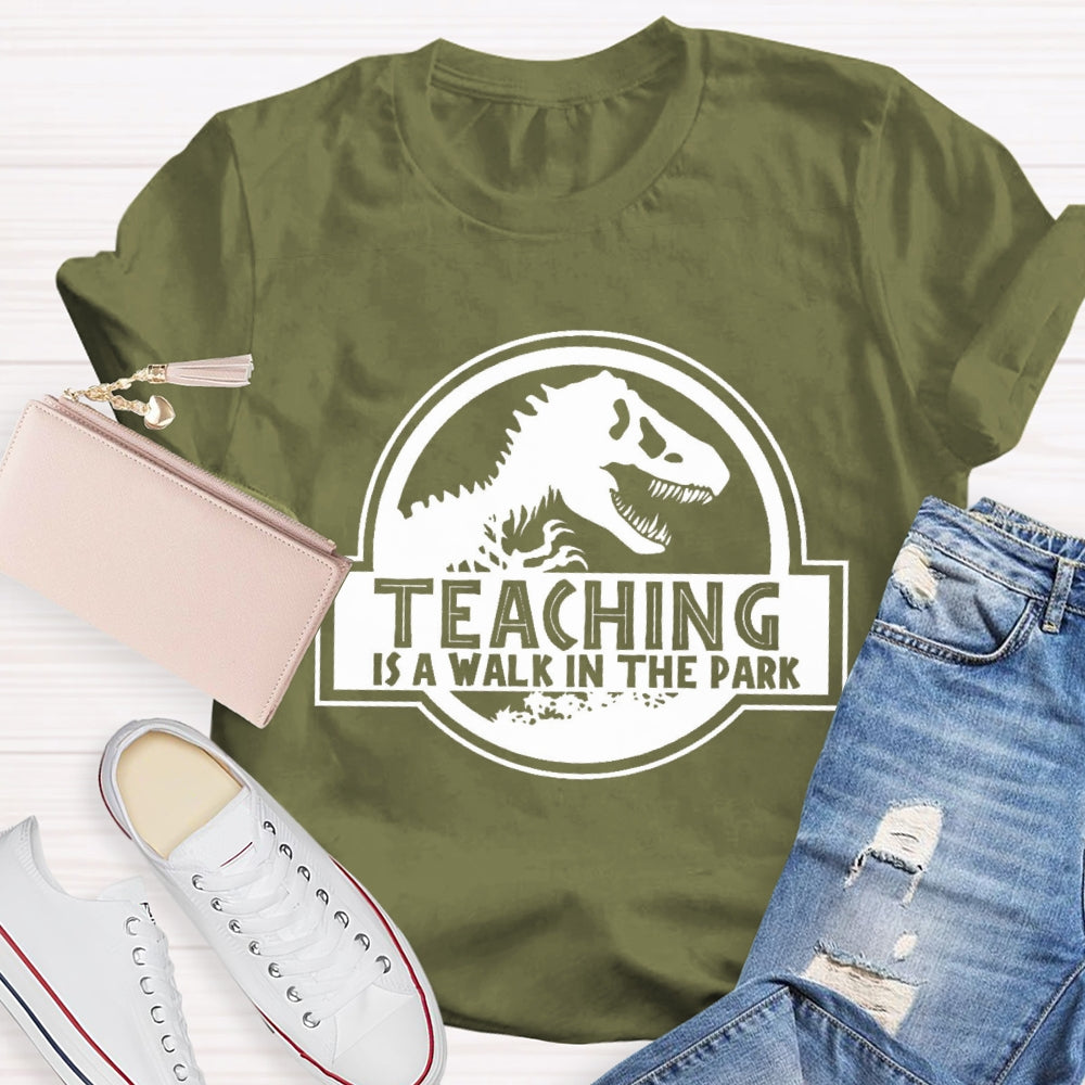 Teaching Is A Walk In The Park T-Shirt