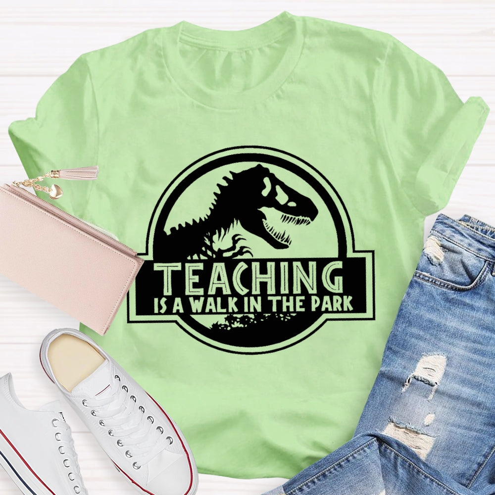 Teaching Is A Walk In The Park T-Shirt