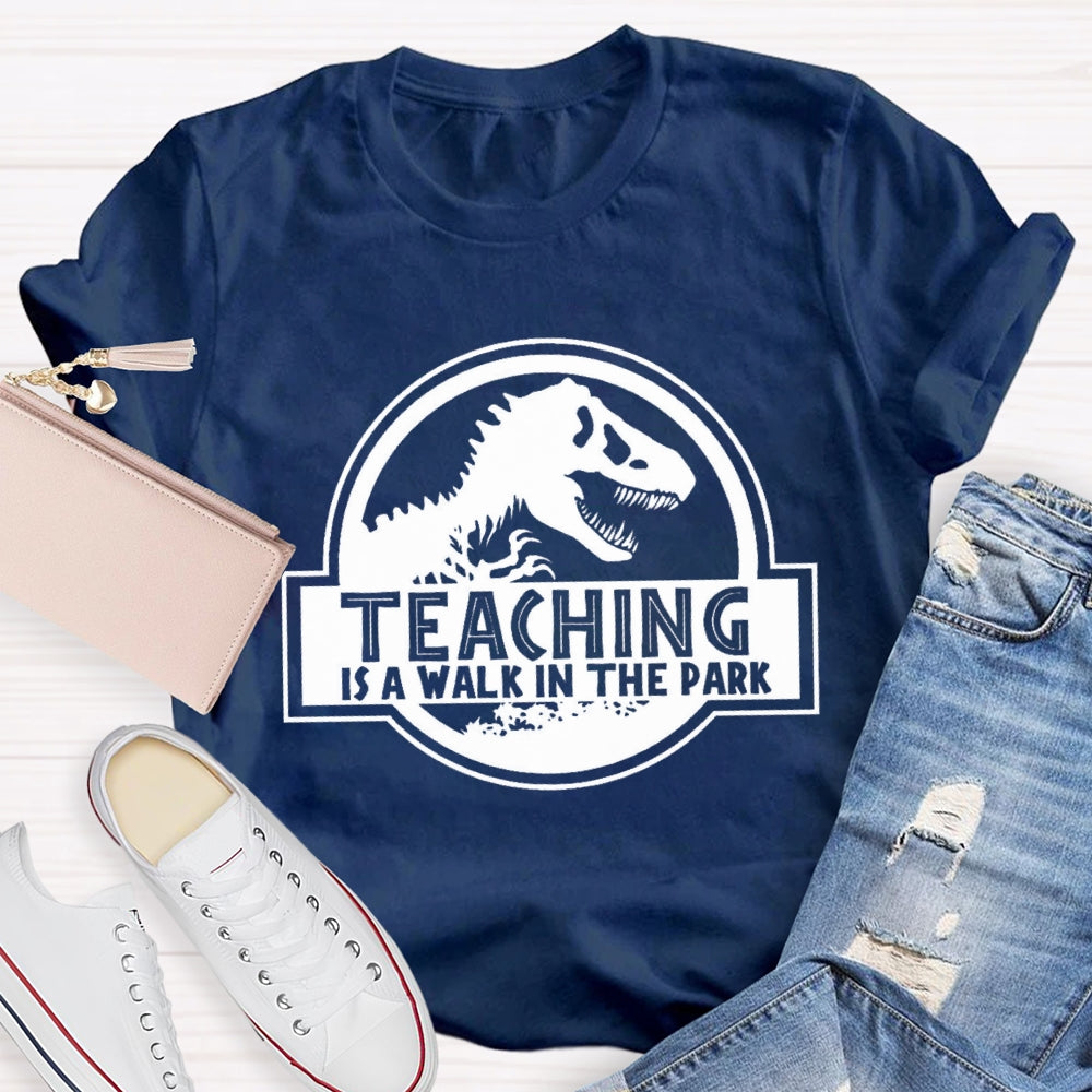 Teaching Is A Walk In The Park T-Shirt