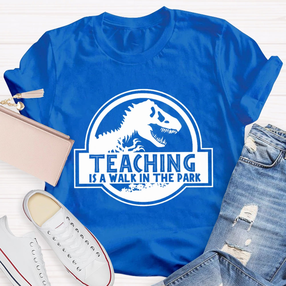 Teaching Is A Walk In The Park T-Shirt
