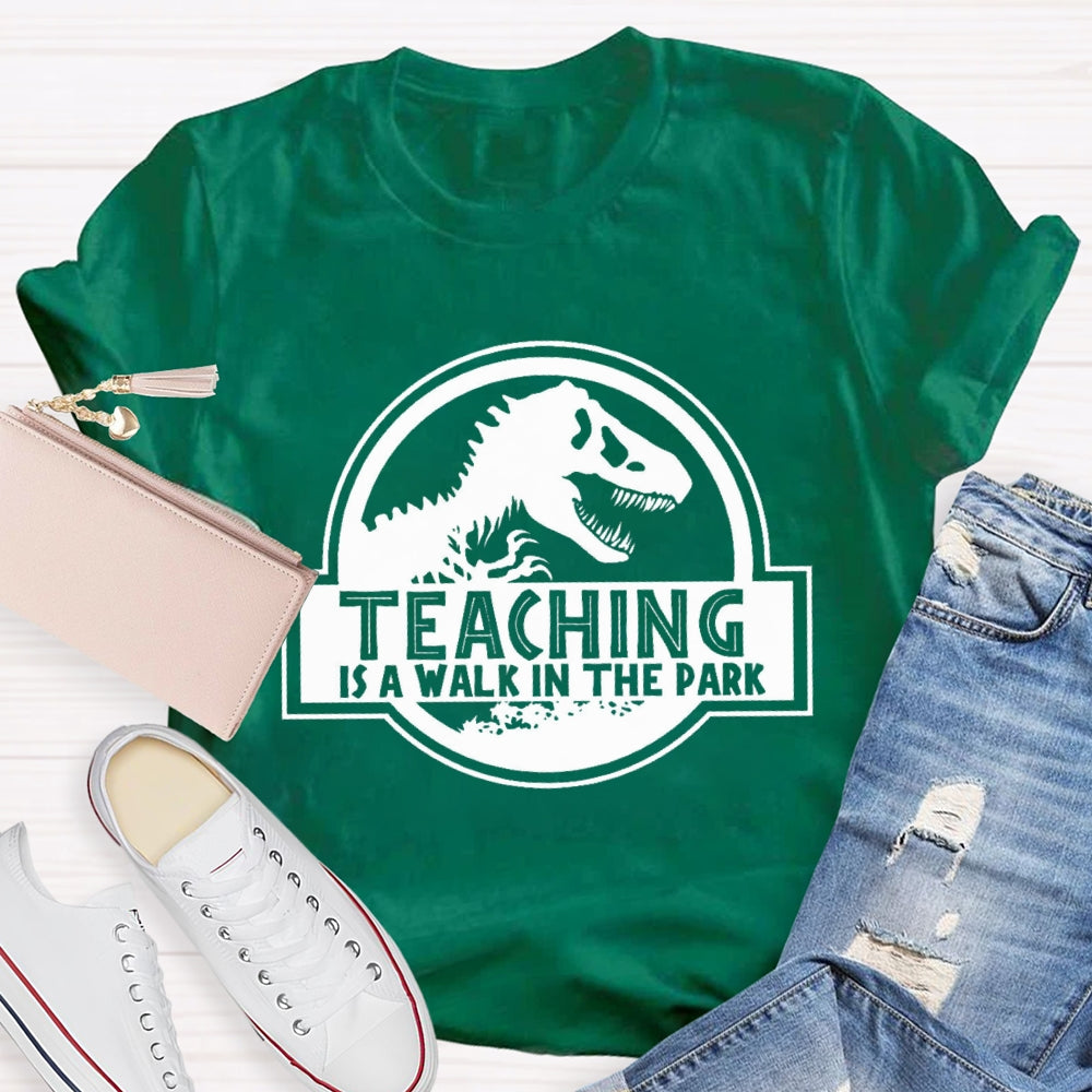 Teaching Is A Walk In The Park T-Shirt