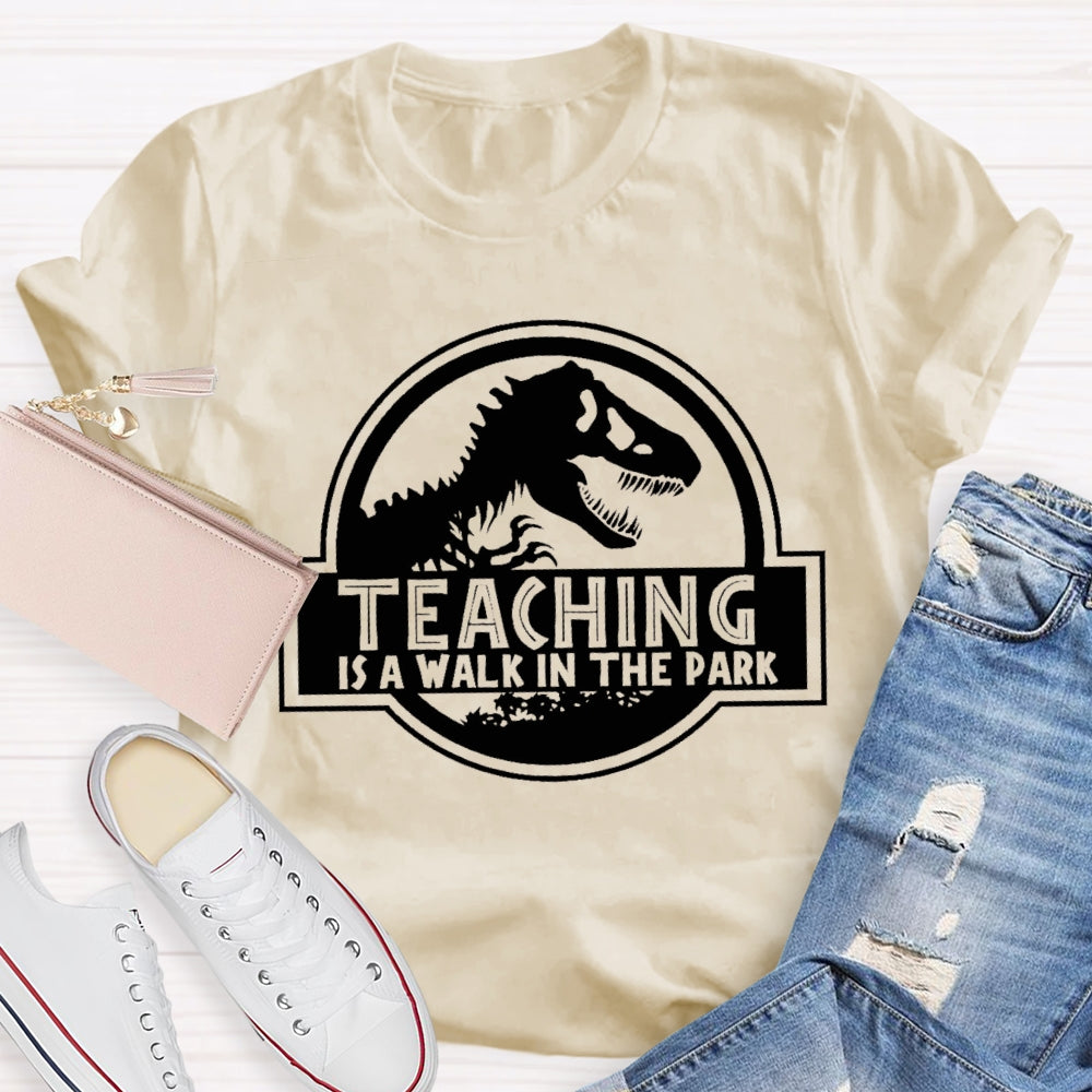 Teaching Is A Walk In The Park T-Shirt