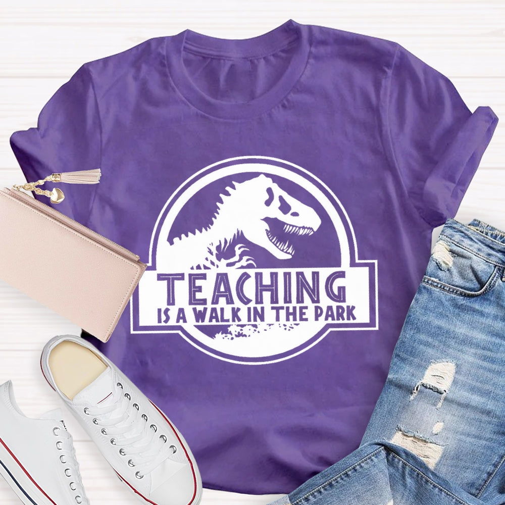 Teaching Is A Walk In The Park T-Shirt