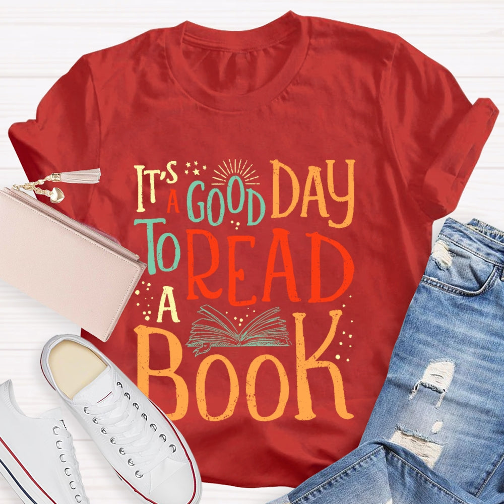 It’s A Good Day To Read A Book Funny T-shirt