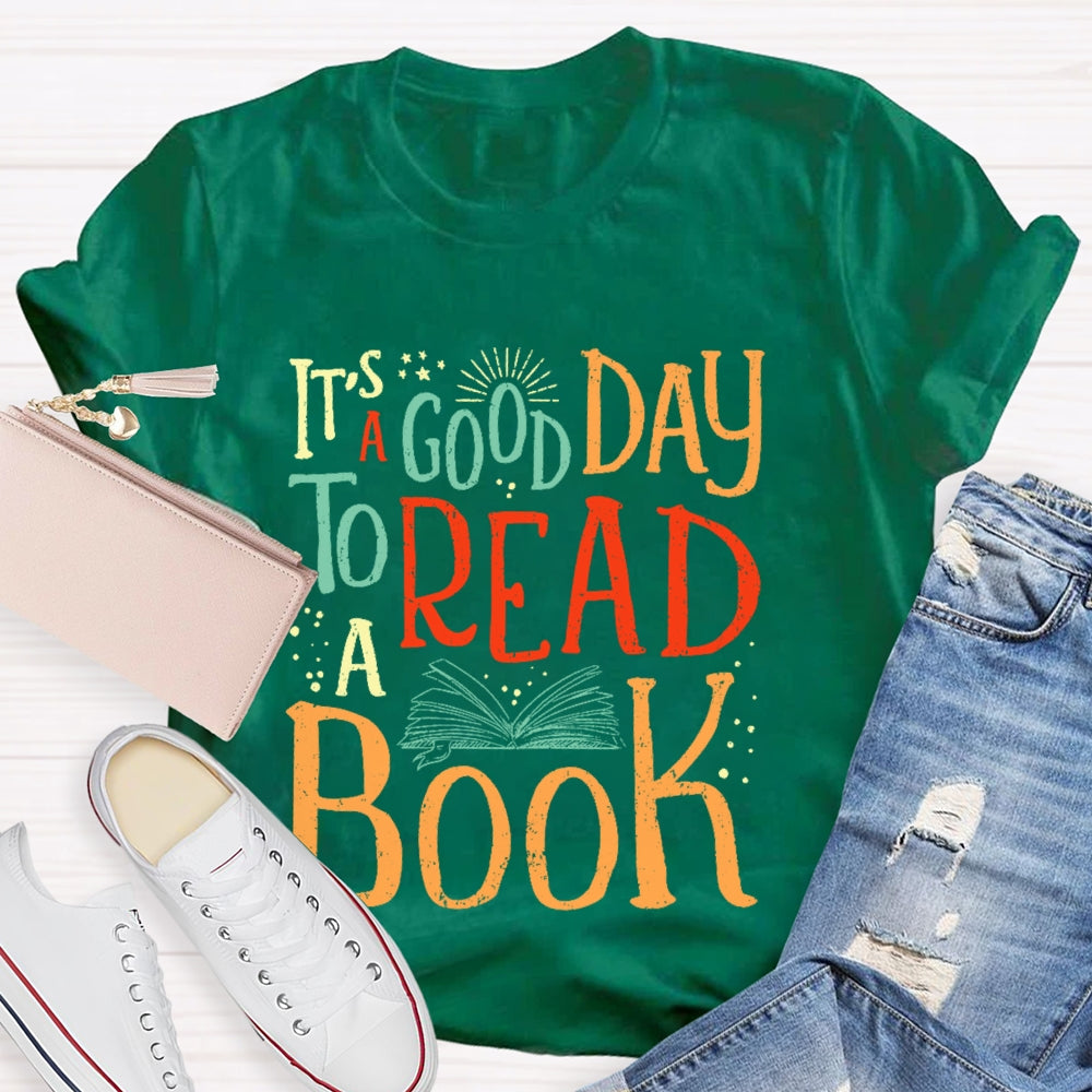 It’s A Good Day To Read A Book Funny T-shirt