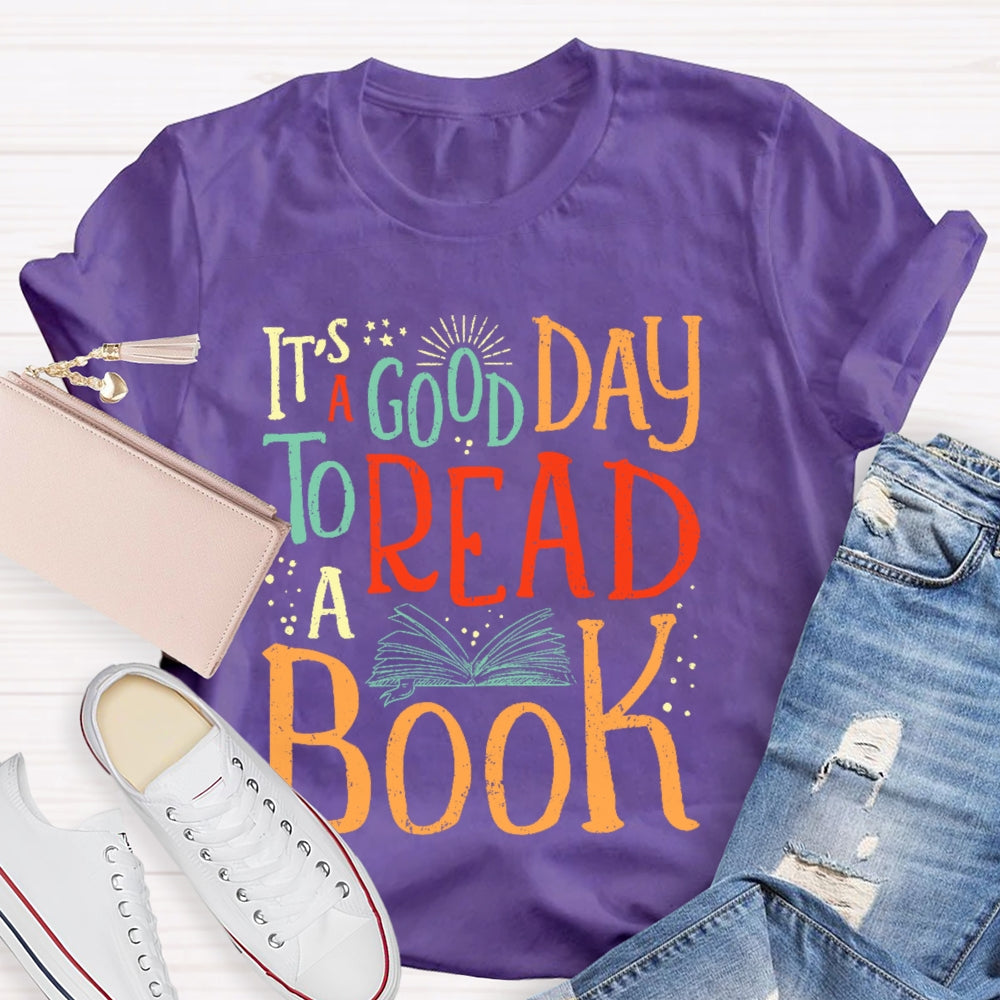 It’s A Good Day To Read A Book Funny T-shirt