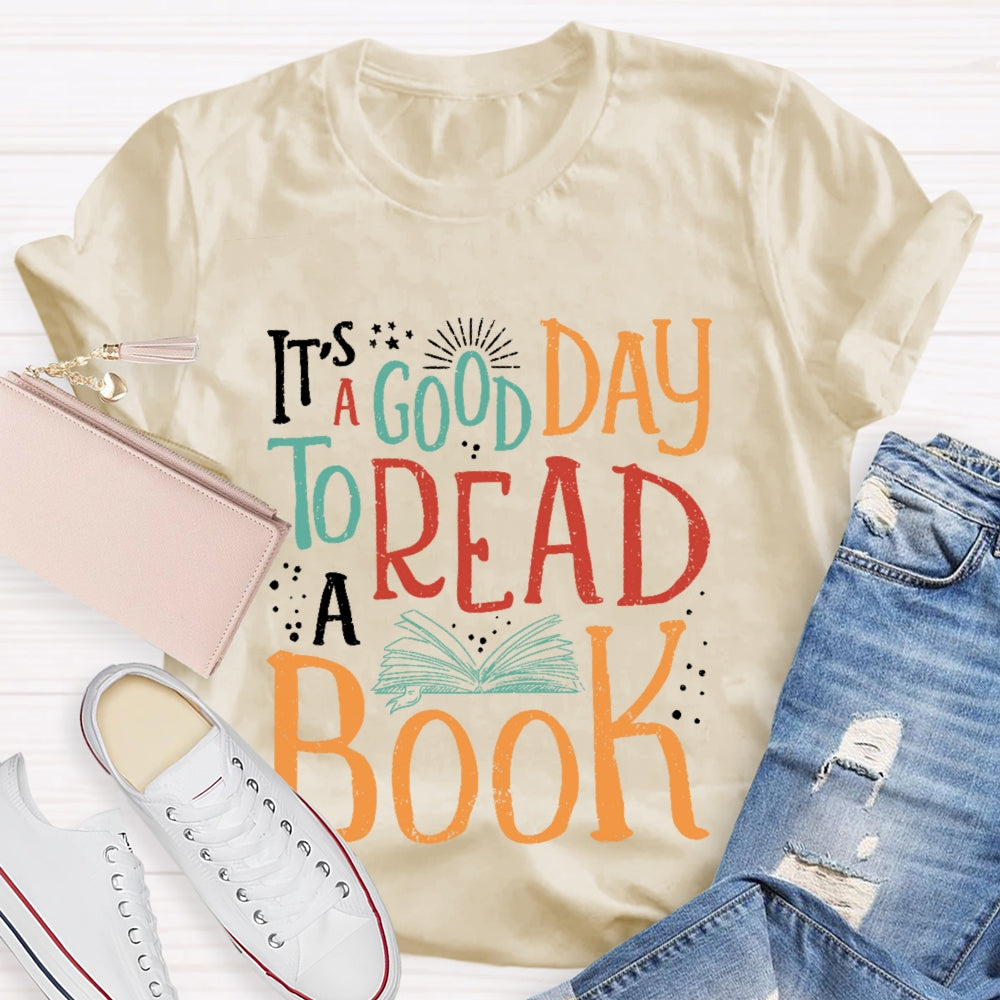 It’s A Good Day To Read A Book Funny T-shirt
