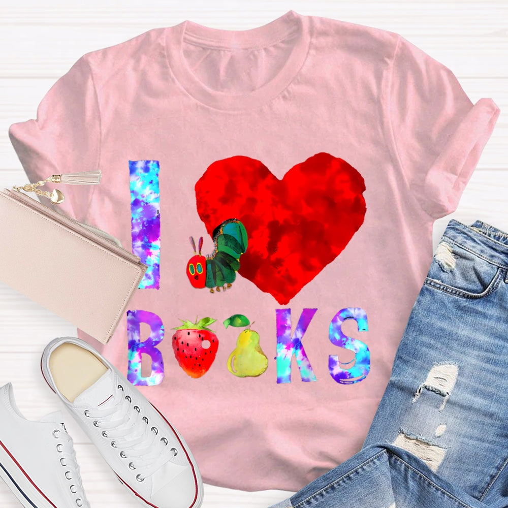 I Love Books Caterpillar Funny T-shirt