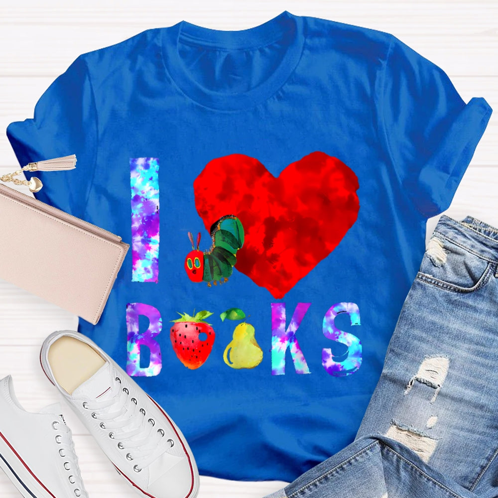 I Love Books Caterpillar Funny T-shirt