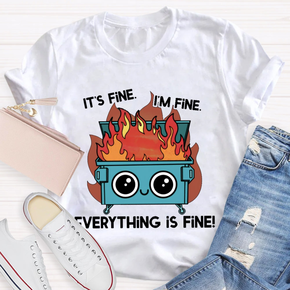 It's Fine I'm Fine Everything's Fine Funny T-shirt