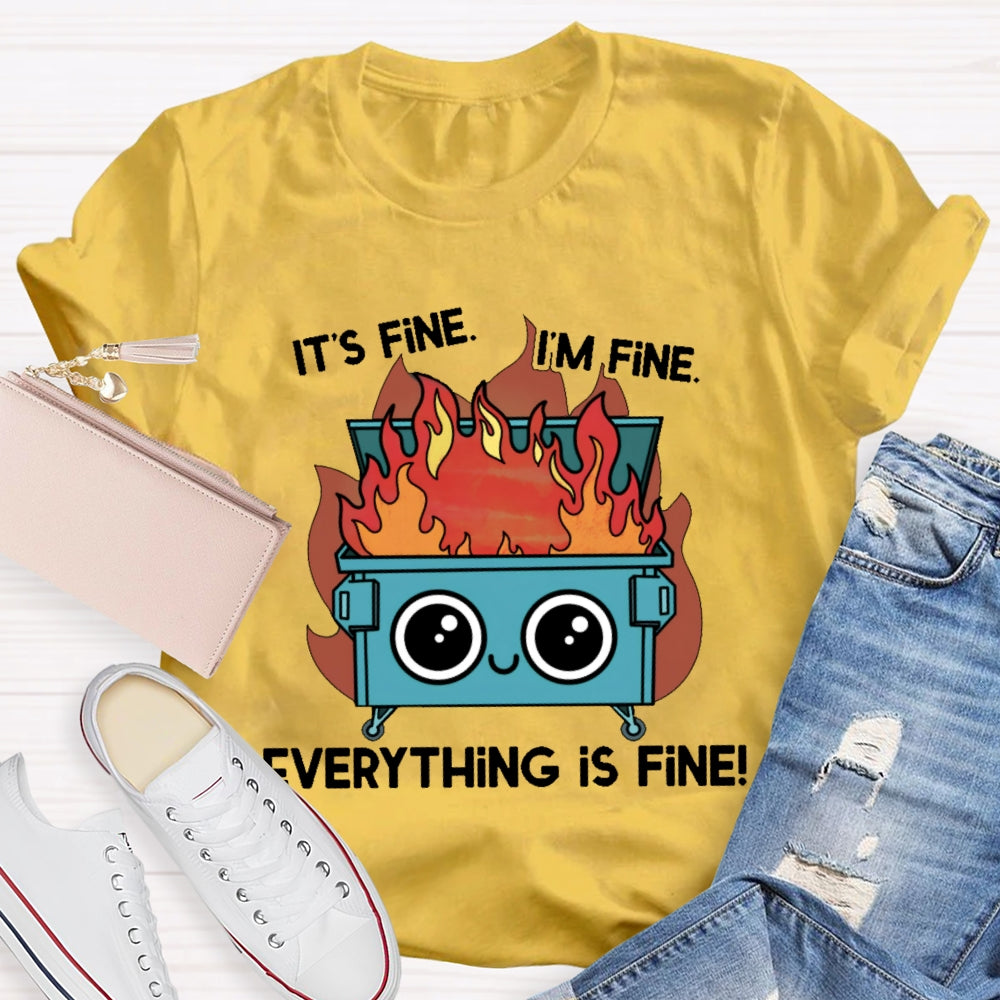 It's Fine I'm Fine Everything's Fine Funny T-shirt
