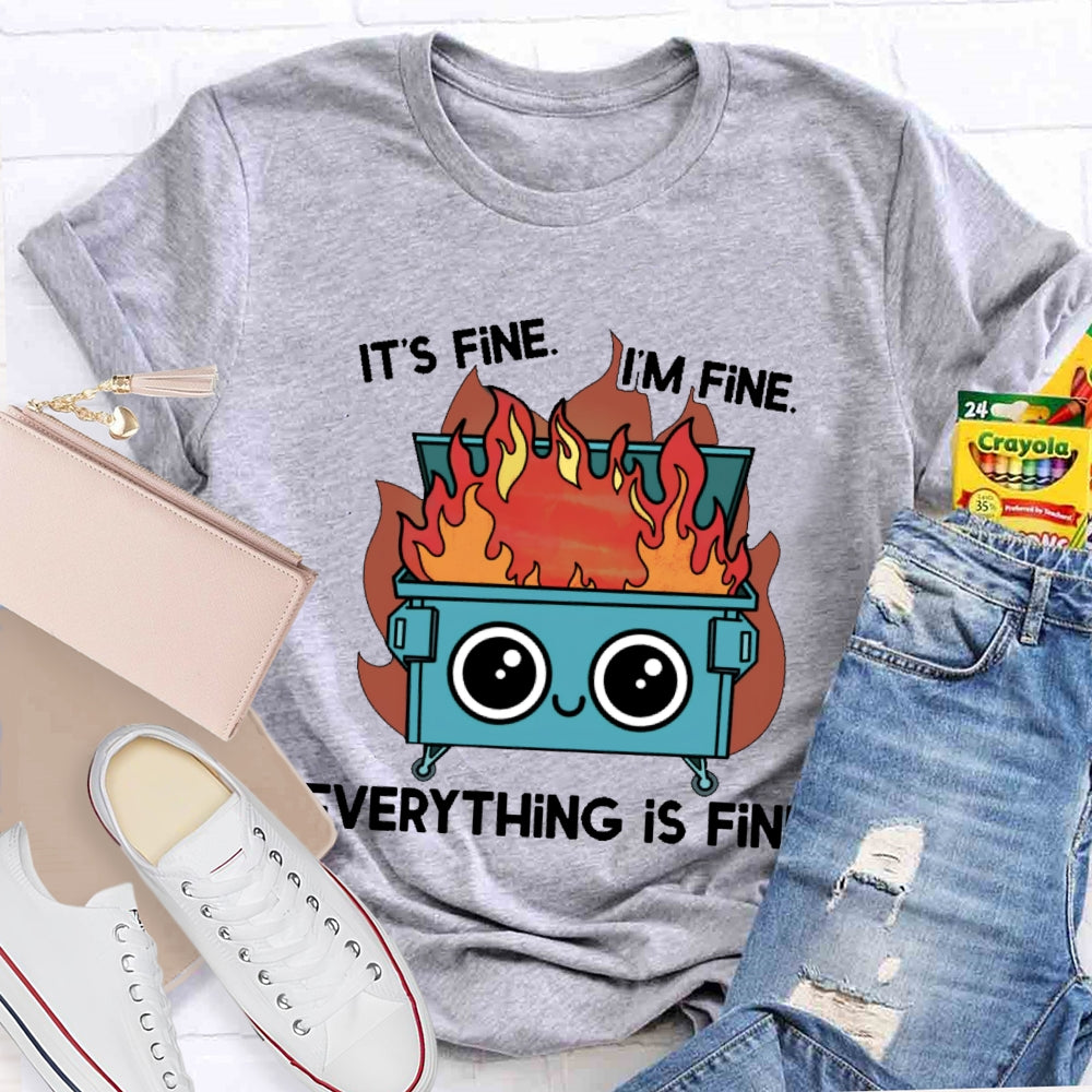 It's Fine I'm Fine Everything's Fine Funny T-shirt