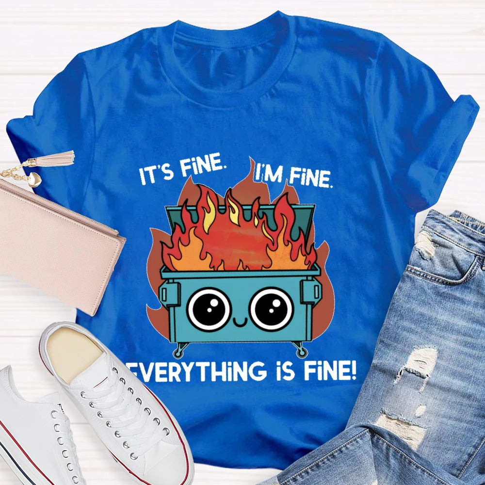 It's Fine I'm Fine Everything's Fine Funny T-shirt