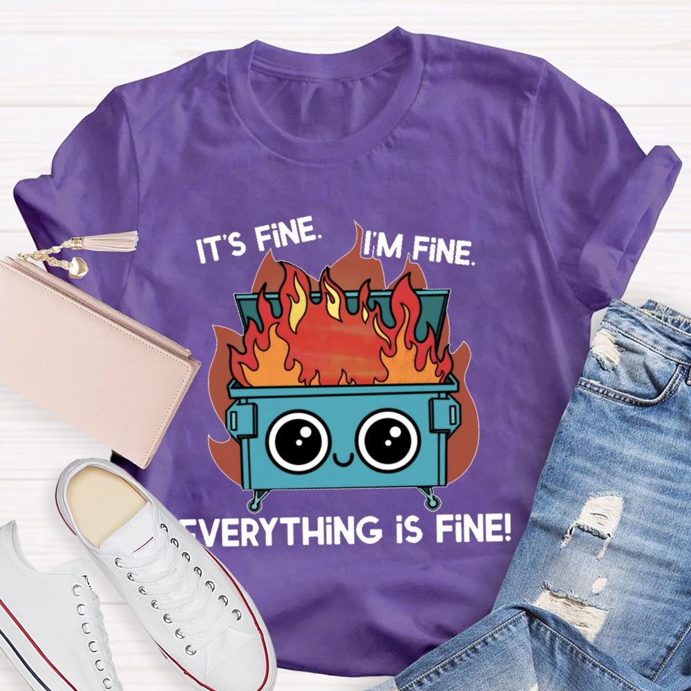 It's Fine I'm Fine Everything's Fine Funny T-shirt