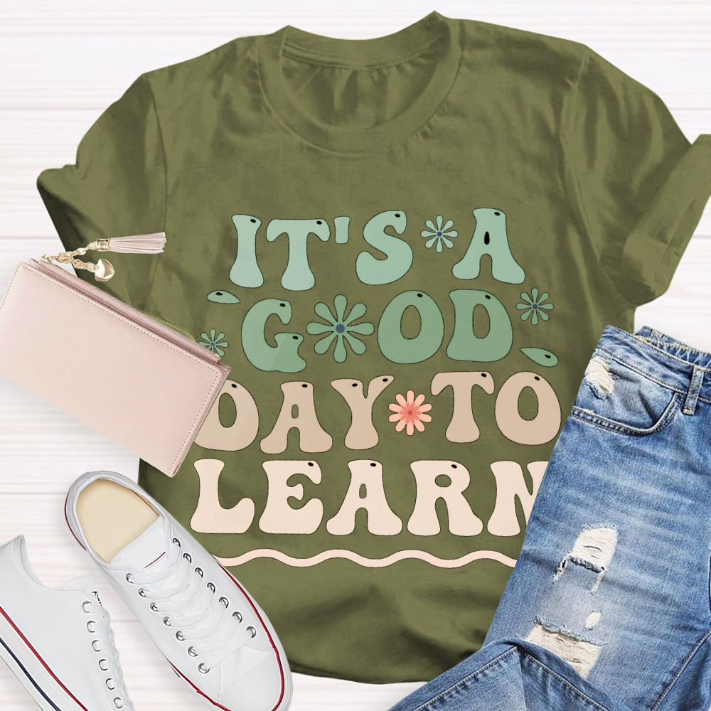 It'S A Good Day To Learn Colorful Flowers T-shirt