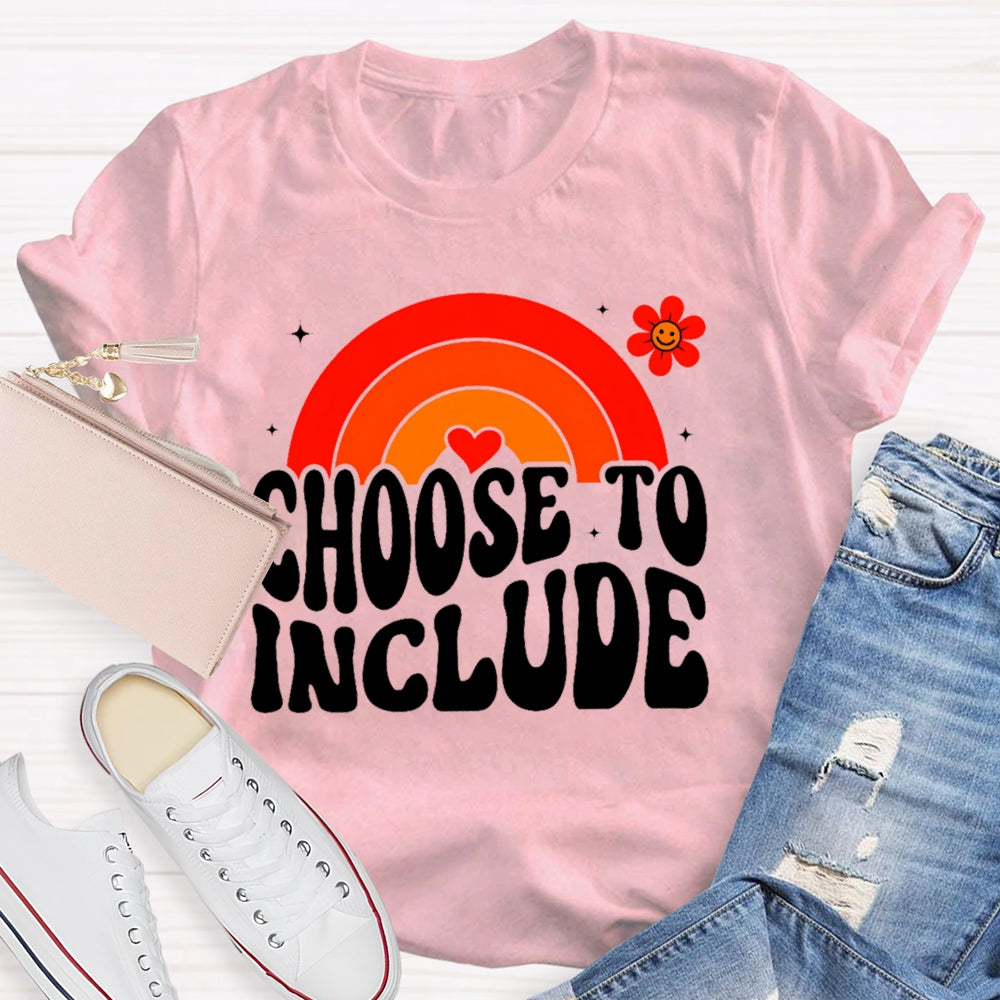 Choose To Include Funny T-shirt