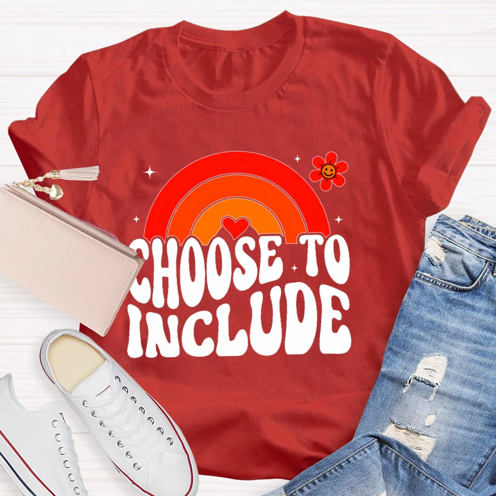 Choose To Include Funny T-shirt