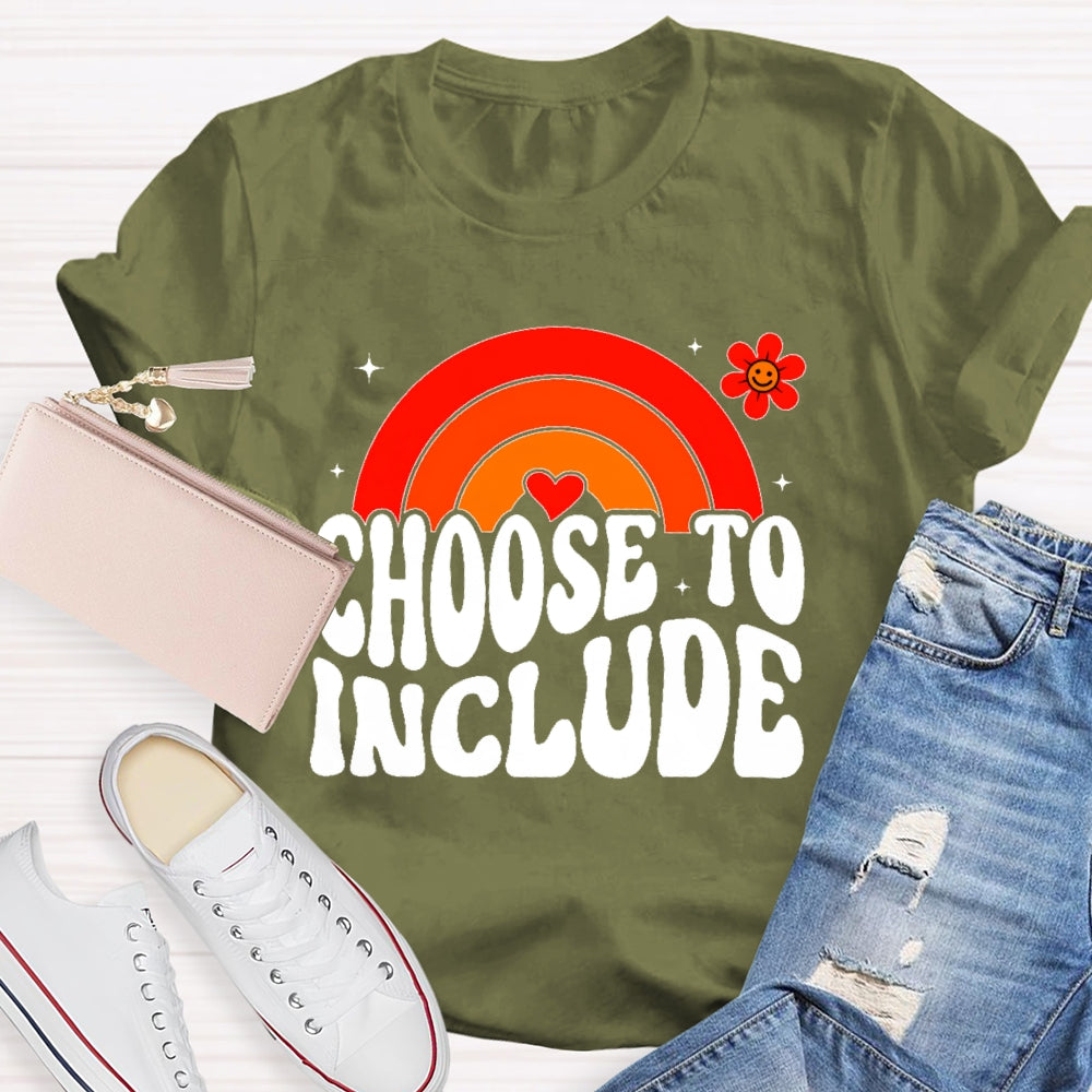 Choose To Include Funny T-shirt