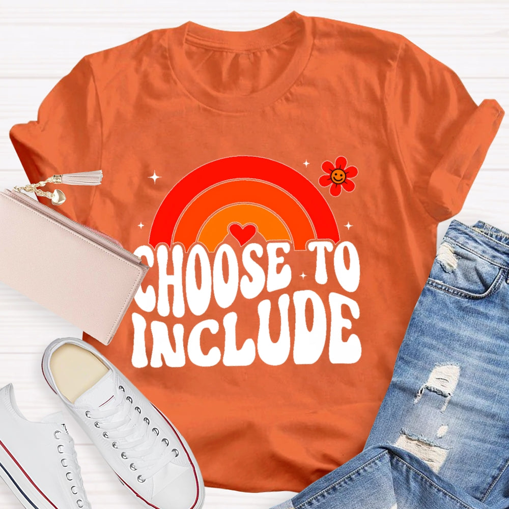 Choose To Include Funny T-shirt
