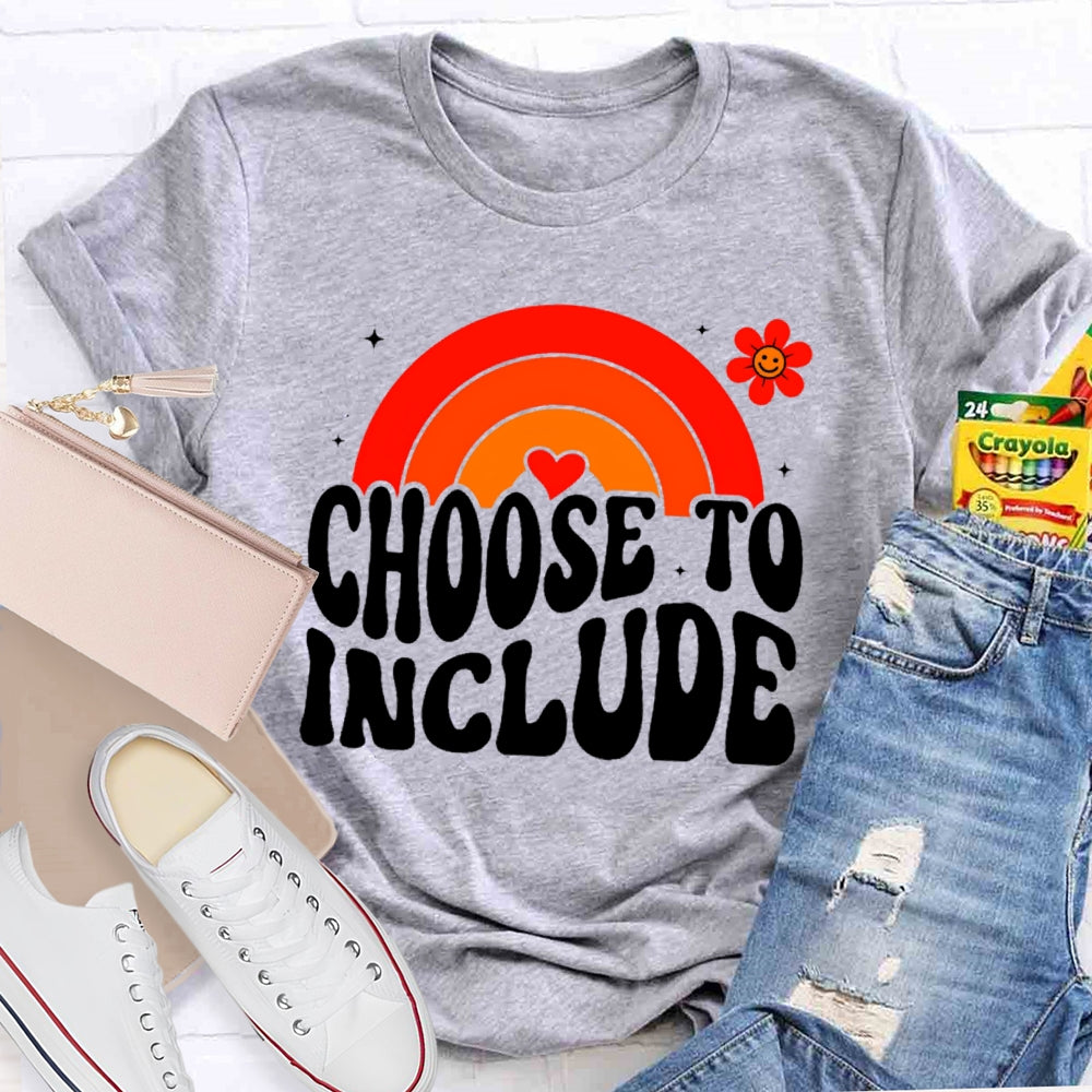 Choose To Include Funny T-shirt