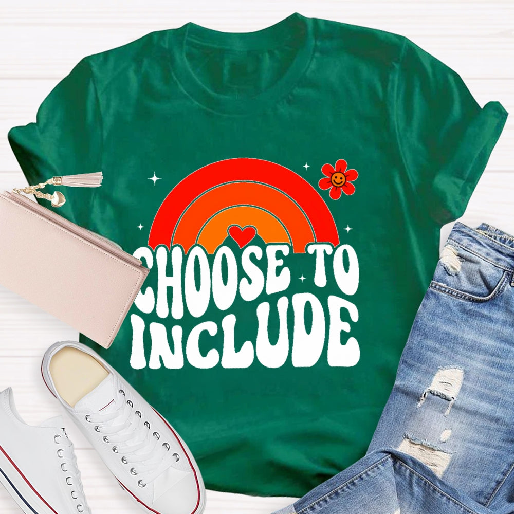Choose To Include Funny T-shirt