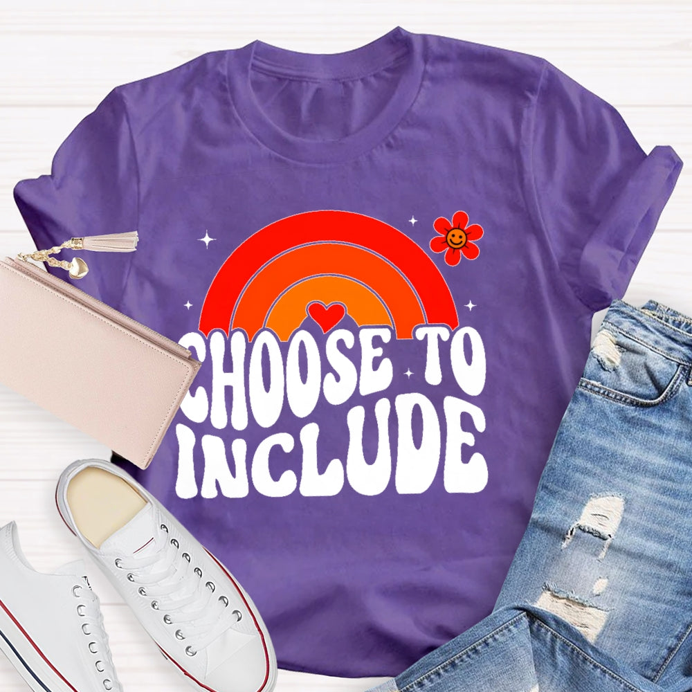 Choose To Include Funny T-shirt